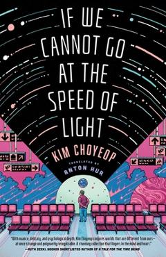 Coperta cărții 'If We Cannot Go at the Speed of Light - Kim Choyeop'