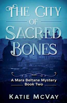 Coperta cărții 'The City of Sacred Bones - Katie Mcvay'