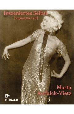 Coperta cărții 'Marta Astfalck-Vietz: Staging the Self - Thomas Köhler'