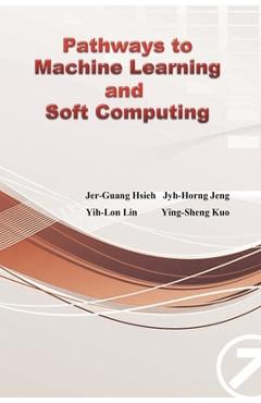 Coperta cărții 'Pathways to Machine Learning and Soft Computing: 邁向機器學習與軟計算之路ʌ -'