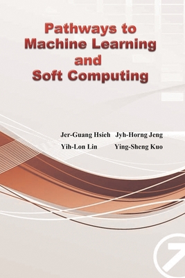 Coperta cărții 'Pathways to Machine Learning and Soft Computing: 邁向機器學習與軟計算之路ʌ -'