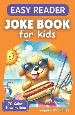 Joke Book for Kids (Easy Reader): Illustrated for Ages 5-7: Giggles for Growing Minds - Giggles Mcsmiles
