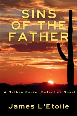 Sins of the Father: A Detective Nathan Parker Novel - James L'etoile
