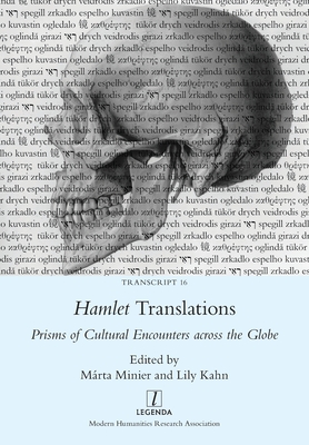 Hamlet Translations: Prisms of Cultural Encounters across the Globe - Márta Minier