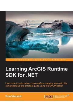 Coperta cărții 'Learning ArcGIS Runtime SDK for .NET - Ron Vincent'