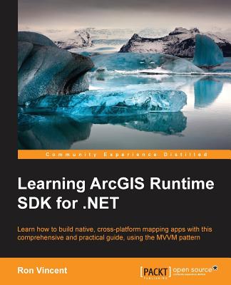 Coperta cărții 'Learning ArcGIS Runtime SDK for .NET - Ron Vincent'