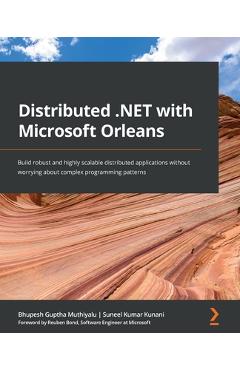 Coperta cărții 'Distributed .NET with Microsoft Orleans: Build robust and highly scalable distributed applications without worrying'