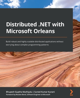 Coperta cărții 'Distributed .NET with Microsoft Orleans: Build robust and highly scalable distributed applications without worrying'