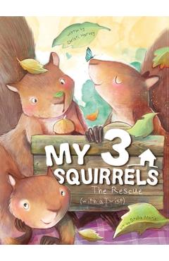 Coperta cărții 'My 3 Squirrels, The Rescue with a Twist - Christi Harvey'