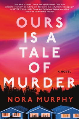 Ours Is a Tale of Murder - Nora Murphy