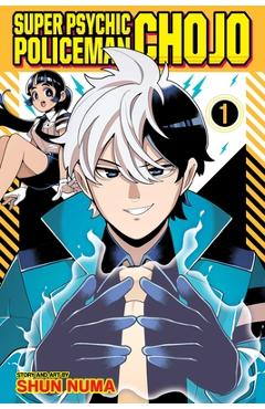 Coperta cărții 'Super Psychic Policeman Chojo, Vol. 1 - Shun Numa'