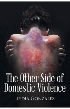 Coperta cărții 'The Other Side of Domestic Violence - Lydia Gonzalez'