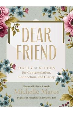 Poza produsului Dear Friend: Daily Love Notes for Contemplation, Connection, and Clarity (365 Days) - Michelle Maros