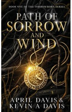 Coperta cărții 'Path of Sorrow and Wind: Book One of the Sorrowborn Trilogy - April Davis'