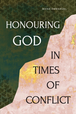 Coperta cărții 'Honouring God in Times of Conflict - Mano Emmanuel'