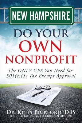 Coperta cărții 'New Hampshire Do Your Own Nonprofit: The ONLY GPS You Need for 501c3 Tax Exempt Approval - R'tor John D. Maghuyop'