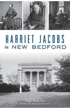 Coperta cărții 'Harriet Jacobs in New Bedford - Peggi Medeiros'