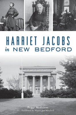 Coperta cărții 'Harriet Jacobs in New Bedford - Peggi Medeiros'
