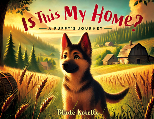 Is This My Home?: A Puppy's Journey -