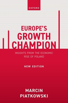 Europe's Growth Champion: Insights from the Economic Rise of Poland - Marcin Piatkowski