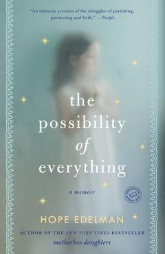 Coperta cărții 'The Possibility of Everything - Hope Edelman'