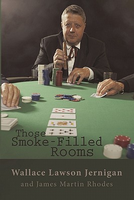 Coperta cărții 'Those Smoke-Filled Rooms: The Wallace Jernigan Story - Wallace Lawson Jernigan'