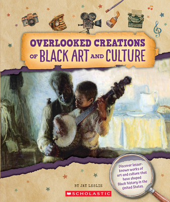 Overlooked Creations of Black Art and Culture (from the Archives) - Jay Leslie