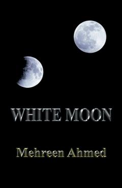 Coperta cărții 'White Moon - Mehreen Ahmed'