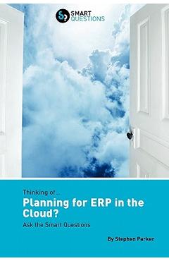 Coperta cărții 'Thinking Of...Planning for Erp in the Cloud? Ask the Smart Questions - Stephen Jk Parker'