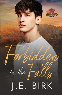 Coperta cărții 'Forbidden in the Falls - J. E. Birk'