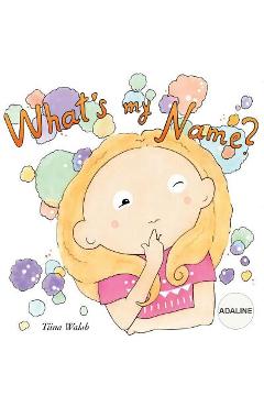 Poza produsului What's my name? ADALINE - Anni Virta