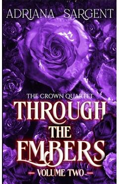 Coperta cărții 'Through the Embers: Volume Two: An enthralling fantasy lesfic erotica novel - Adriana Sargent'