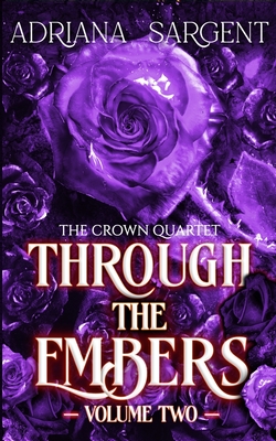 Through the Embers: Volume Two: An enthralling fantasy lesfic erotica novel - Adriana Sargent