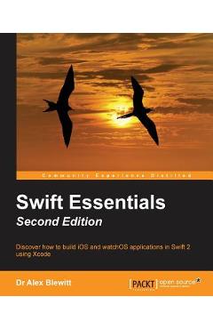 Coperta cărții 'Swift Essentials - Second Edition - Alex Blewitt'