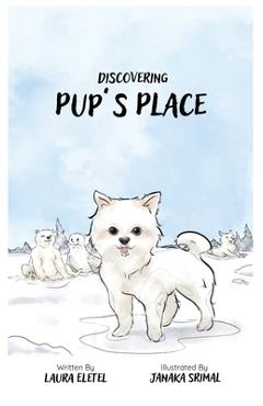 Coperta cărții 'Discovering Pup's Place - Laura Eletel'