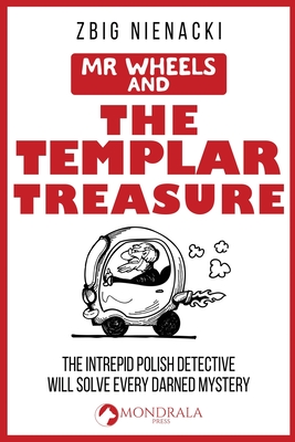 Mr. Wheels and the Templar Treasure - Zbig Nienacki