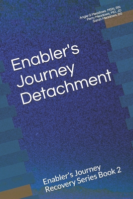 Enabler's Journey Detachment: Enabler's Journey Recovery Series Book 2 - Angie G. Meadows