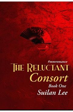 Coperta cărții 'The Reluctant Consort: Book One - Suilan Lee'