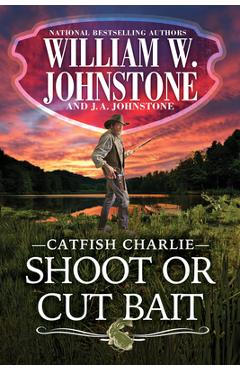 Poza produsului Shoot or Cut Bait - William W. Johnstone