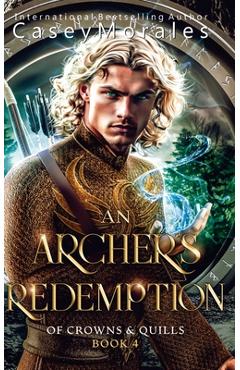 Coperta cărții 'An Archer's Redemption: A romantic mm epic fantasy adventure - Casey Morales'