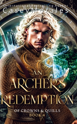 Coperta cărții 'An Archer's Redemption: A romantic mm epic fantasy adventure - Casey Morales'