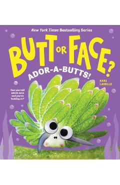 Coperta cărții 'Butt or Face? Volume 4: Ador-A-Butts! - Kari Lavelle'