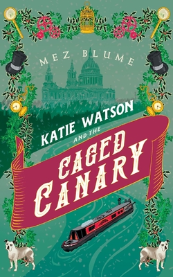 Katie Watson and the Caged Canary - Mez Blume