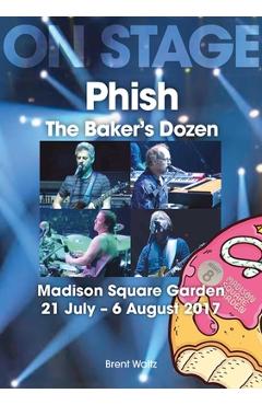Coperta cărții 'Phish: The Baker's Dozen: Madison Square Garden 21 July - 6 August 2017 - Brent Waltz'