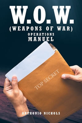 Coperta cărții 'W.O.W.: (Weapons of War) - Anthonio Nichols'