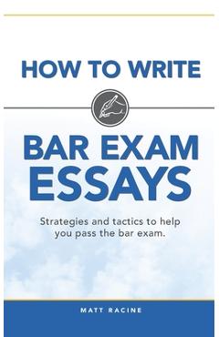 Coperta cărții 'How to Write Bar Exam Essays: Strategies and Tactics to Help You Pass the Bar Exam - Matt Racine'