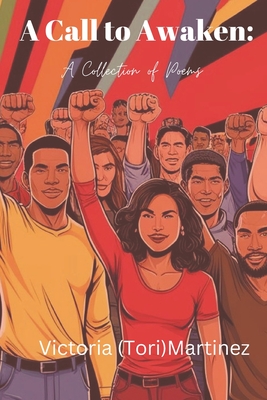 A Call to Awaken: A Collection of Poems - Victoria Martinez