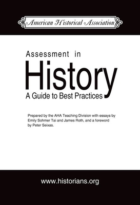 Assessment in History: A Guide to Best Practice - Emily Sohmer Tai