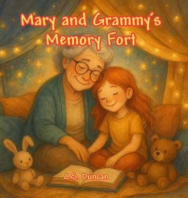 Mary and Grammy's Memory Fort - C. S. Duncan