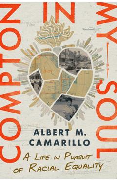 Coperta cărții 'Compton in My Soul: A Life in Pursuit of Racial Equality - Albert M. Camarillo'